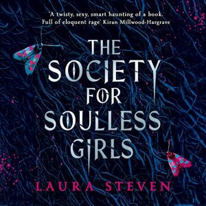 The Society for Soulless Girls by Laura Steven