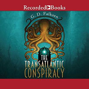 The Transatlantic Conspiracy by G.D. Falksen