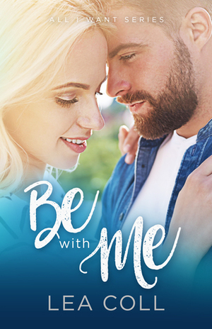Be with Me by Lea Coll