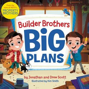 Builder Brothers: Big Plans by Jonathan Scott, Drew Scott