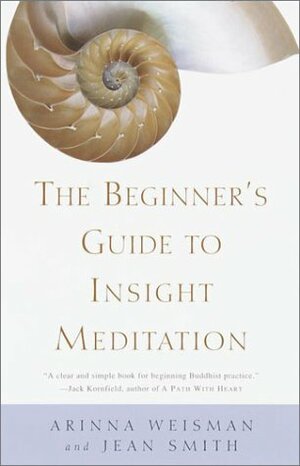 The Beginner's Guide to Insight Meditation by Arinna Weisman, Jean Smith