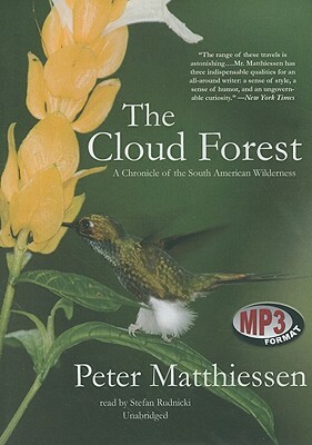 The Cloud Forest: A Chronicle of the South American Wilderness by Peter Matthiessen