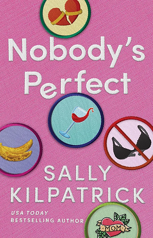 Nobody's Perfect by Sally Kilpatrick