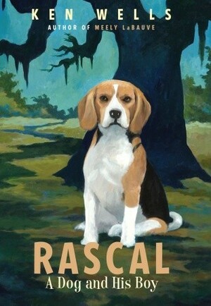 Rascal: A Dog and His Boy by Ken Wells, Christian Slade