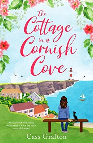 The Cottage in a Cornish Cove by Cass Grafton