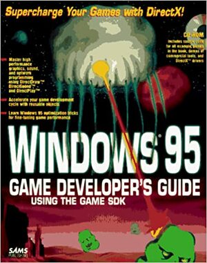 Windows 95 Game Programming Developer's Guide Using the Game SDK: With CDROM by Randy Weems, Michael Morrison