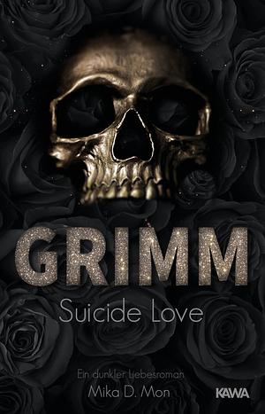 GRIMM - Suicide Love by Mika D. Mon