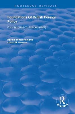 Foundations of British Foreign Policy: 1792 - 1902 by 