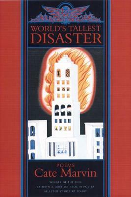 World's Tallest Disaster: Poems by Cate Marvin