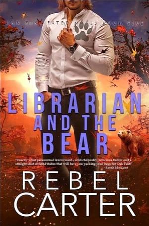 Librarian and The Bear by Rebel Carter