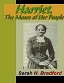Harriet Tubman: The Moses of Her People by Sarah Hopkins Bradford, Oliver Johnson