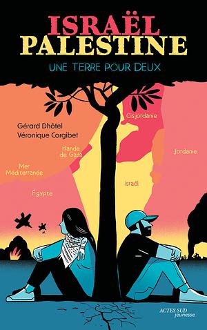 Israël Palestine, une terre pour deux by Gérard Dhôtel