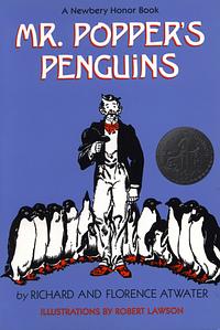 Mr. Popper's Penguins by Richard Atwater, Robert Lawson, Florence Atwater