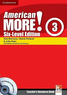 American More! Six-Level Edition Level 3 Teacher's Resource Book with Testbuilder CD-Rom/Audio CD by Julie Penn, Rob Nicholas, Cheryl Pelteret