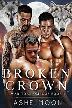 Broken Crown by Ashe Moon