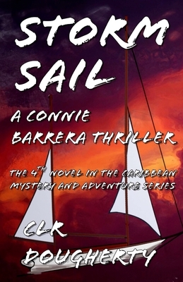 Storm Sail - A Connie Barrera Thriller by C. L. R. Dougherty