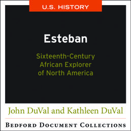 Esteban: Sixteenth-Century African Explorer of North America by Kathleen DuVal, John Duval