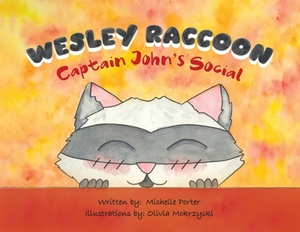Wesley Raccoon: Captain John's Social by Michelle Porter
