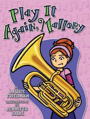 Play It Again, Mallory by Laurie Friedman