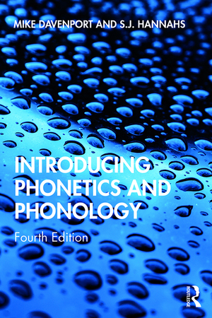 Introducing Phonetics and Phonology by S J Hannahs, Michael Davenport