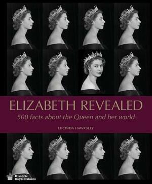 Elizabeth Revealed: 500 Facts about the Queen and Her World by Lucinda Hawksley
