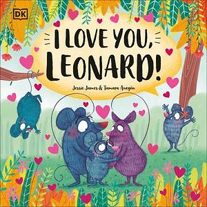 I Love You, Leonard! by Jessie James, Tamara Anegon