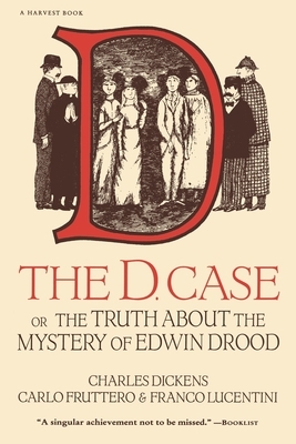 The D. Case: Or the Truth about the Mystery of Edwin Drood by Franco Lucentini, Carlo Fruttero, Charles Dickens