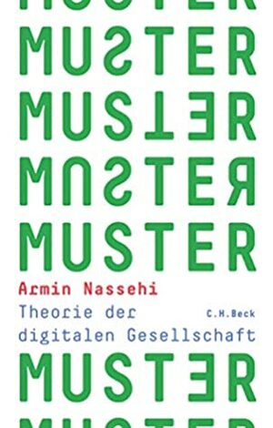 Muster: Theorie der digitalen Gesellschaft by Armin Nassehi