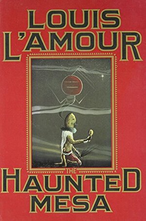 The Haunted Mesa by Louis L'Amour