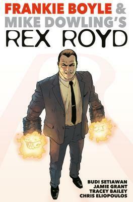 Rex Royd by Jim Muir, Frankie Boyle, Budi Setiawan, Mike Dowling