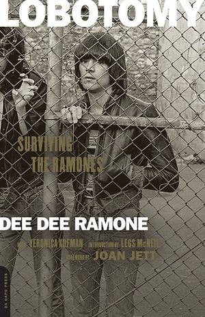 Lobotomy: Surviving the Ramones by Dee Dee Ramone