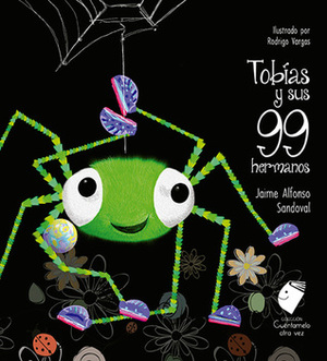 Tobias y sus 99 hermanos by Rodrigo Vargas, Jaime Alfonso Sandoval