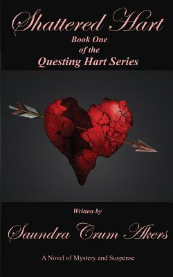 Shattered Hart by Saundra Crum Akers