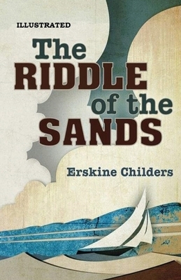 The Riddle of the Sands Illustrated by Erskine Childers