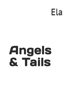 Angels & Tails by Ela