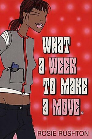 What a Week to Make a Move by Rosie Rushton