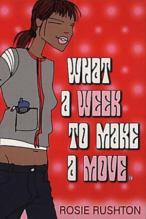What a Week to Make a Move by Rosie Rushton