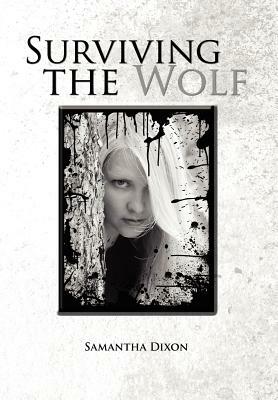 Surviving the Wolf by Samantha Dixon