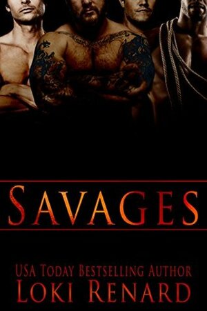 Savages by Loki Renard