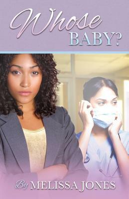 Whose Baby by Melissa Jones