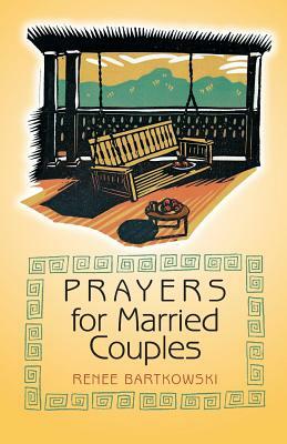 Prayers for Married Couples by Renee Bartkowski