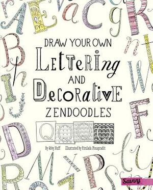 Draw Your Own Lettering and Decorative Zendoodles by Abby Huff