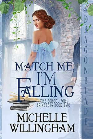 Match Me, I'm Falling by Michelle Willingham, Michelle Willingham