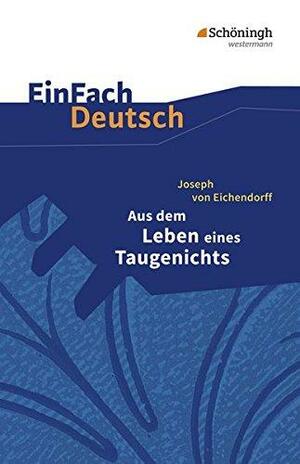 Aus dem Leben eines Taugenichts by Joseph von Eichendorff