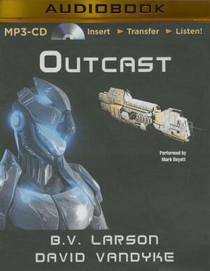 Outcast by B.V. Larson, David Vandyke