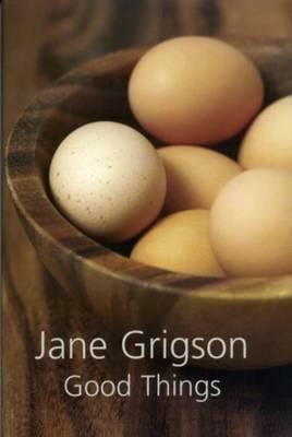 Good Things by Jane Grigson