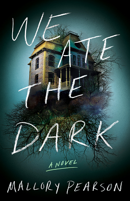 We Ate the Dark by Mallory Pearson