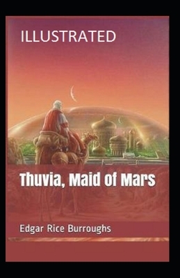 Thuvia, Maid of Mars Illustrated by Edgar Rice Burroughs