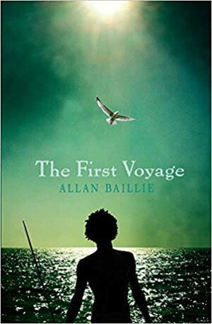 The First Voyage by Allan Baillie