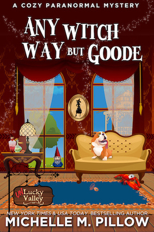 Any Witch Way But Goode by Michelle M. Pillow